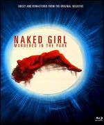 Naked Girl Murdered in the Park [Blu-ray]