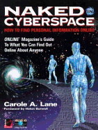 Naked in Cyberspace: How to Find Personal Information Online - Lane, Carole A