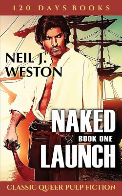 Naked Launch: Book One - Weston, Neil J