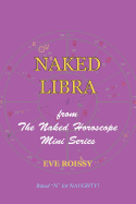 Naked Libra: From the Naked Horoscope Mini Series