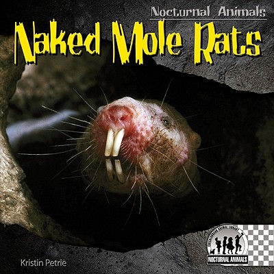 Naked Mole Rats - Petrie, Kristin