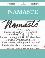 Namaste 30 Success Secrets - 30 Most Asked Questions on Namaste - What You Need to Know