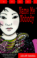 Name Me Nobody - Yamanaka, Lois-Ann