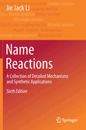 Name Reactions: A Collection of Detailed Mechanisms and Synthetic Applications