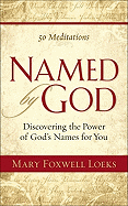 Named by God: Discovering the Power of God's Names for You