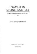 Named in Stone and Sky: An Arizona Anthology