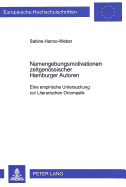 Namengebungsmotivationen Zeitgenoessischer Hamburger Autoren: Eine Empirische Untersuchung Zur Literarischen Onomastik