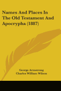 Names And Places In The Old Testament And Apocrypha (1887)