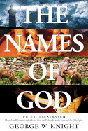 Names of God: Fully Illustrated--More Than 250 Names and Titles of God the Father, Jesus the Son, and the Holy Spirit