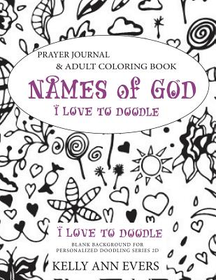 Names of God: Prayer Journal, Blank Background for Personalized Doodling, Series 2D - Evers, Kelly Ann
