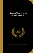 Names That Live in Catholic Hearts ..