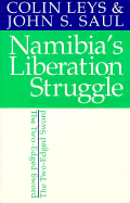 Namibia's Liberation Struggle: The Two-Edged Sword