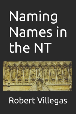 Naming Names in the NT - Villegas, Robert