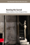 Naming the Sacred: Religious Toponymy in History, Theology and Politics