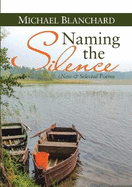 Naming the Silence: New & Selected Poems