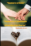 "Namoro e Casamento ? Luz das Escrituras": Namoro crist?o