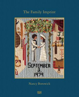 Nancy Borowick: The Family Imprint - Borowick, Nancy (Editor), and Estrin, James (Editor)