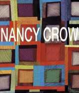Nancy Crow, Quilts and Influences