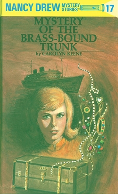 Nancy Drew 17: Mystery of the Brass-Bound Trunk - Keene, Carolyn