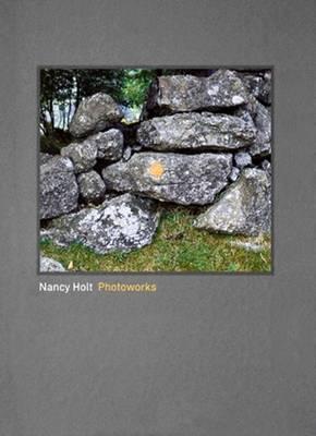 Nancy Holt: Photoworks - Tufnell, Ben, and Fogle, Douglas