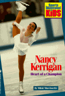 Nancy Kerrigan: Heart of a Champion - Morrissette, Mikki