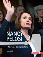 Nancy Pelosi: Political Powerhouse