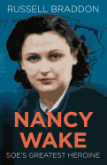 Nancy Wake: SOE's Greatest Heroine