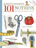 Nancy's Favorite 101 Notions: Sew, Quilt and Embroider with Ease - Zieman, Nancy