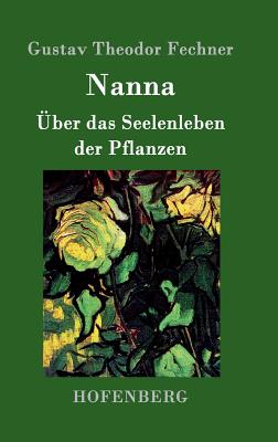 Nanna: ?ber das Seelenleben der Pflanzen - Fechner, Gustav Theodor