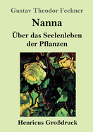 Nanna (Gro?druck): ?ber das Seelenleben der Pflanzen