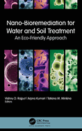 Nano-Bioremediation for Water and Soil Treatment: An Eco-Friendly Approach