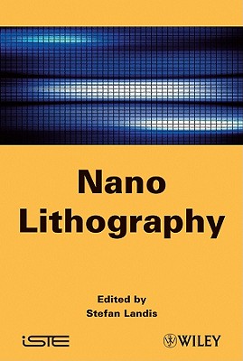 Nano Lithography - Landis, Stefan (Editor)