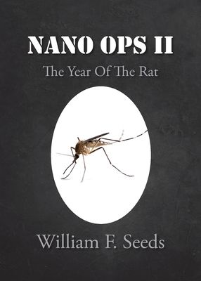 Nano Ops II: The Year Of The Rat - Seeds, William F