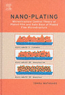 Nano Plating - Microstructure Formation Theory of Plated Films and a Database of Plated Films - Watanabe, Tohru, and Watanabe, T