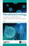 Nanobiotechnology: Concepts and Applications in Health, Agriculture, and Environment