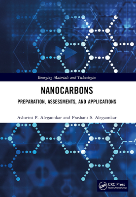 Nanocarbons: Preparation, Assessments, and Applications - Alegaonkar, Ashwini P, and Alegaonkar, Prashant S