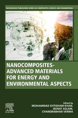 Nanocomposites-Advanced Materials for Energy and Environmental Aspects - Khan, Mohammad Ehtisham (Editor), and Aslam, Jeenat (Editor), and Verma, Chandrabhan (Editor)