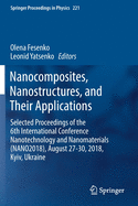 Nanocomposites, Nanostructures, and Their Applications: Selected Proceedings of the 6th International Conference Nanotechnology and Nanomaterials (Nano2018), August 27-30, 2018, Kyiv, Ukraine