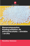 Nanocompuestos biodegradables de etilvinilacetato / almidn / arcilla