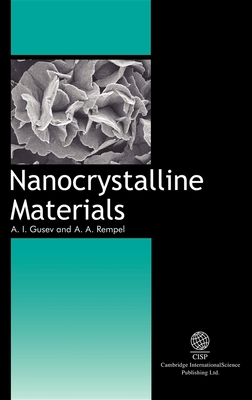 Nanocrystalline Materials - Gusev, A I, and Rempel, A A