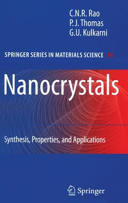 Nanocrystals: Synthesis, Properties and Applications - Rao, C N R, and Thomas, P John, and Kulkarni, G U