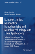 Nanoelectronics,  Nanooptics, Nanochemistry and Nanobiotechnology, and Their Applications: Selected Proceedings of the 10th International Conference on Nanotechnologies and Nanomaterials (NANO2022), 25-27 August 2022, Ukraine