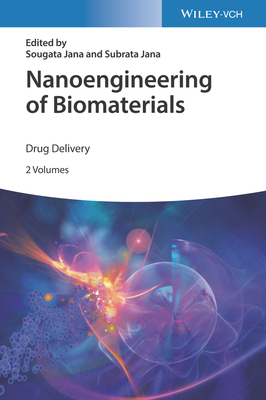 Nanoengineering of Biomaterials: Drug Delivery & Biomedical Applications - Jana, Sougata (Editor), and Jana, Subrata (Editor)