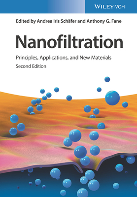 Nanofiltration, 2 Volume Set: Principles, Applications, and New Materials - Schfer, Andrea Iris (Editor), and Fane, Anthony G. (Editor)