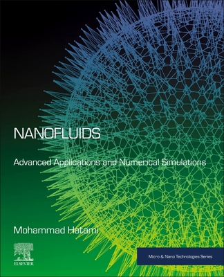 Nanofluids: Advanced Applications and Numerical Simulations - Hatami, Mohammad