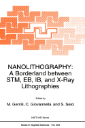 Nanolithography: a Borderland Between STM, EB, IB, and X-ray Lithographies
