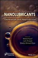 Nanolubricants: Generation and Applications