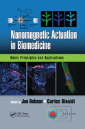 Nanomagnetic Actuation in Biomedicine: Basic Principles and Applications