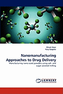 Nanomanufacturing Approaches to Drug Delivery