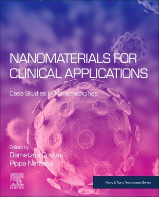 Nanomaterials for Clinical Applications: Case Studies in Nanomedicines - Demetzos, Costas (Editor), and Pippa, Natassa (Editor)